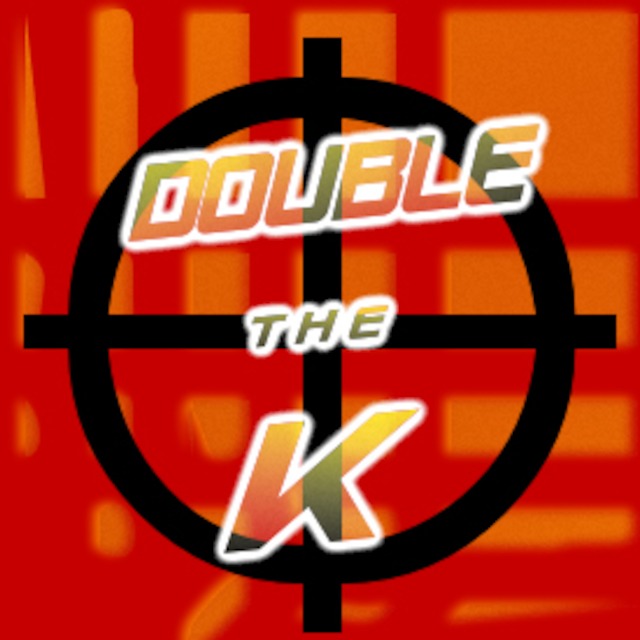 --Double the K--