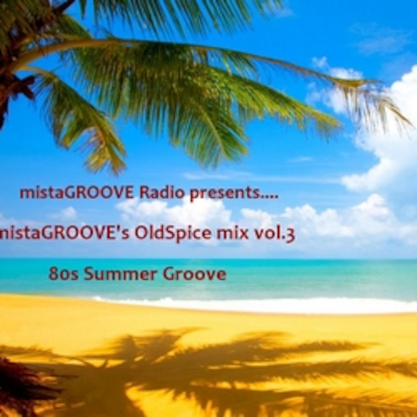 mistaGROOVE's Oldspice mix vol. 3 - 80s Summer Groove
