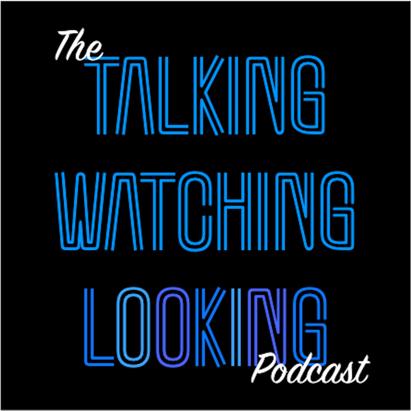 TALKING WATCHING LOOKING