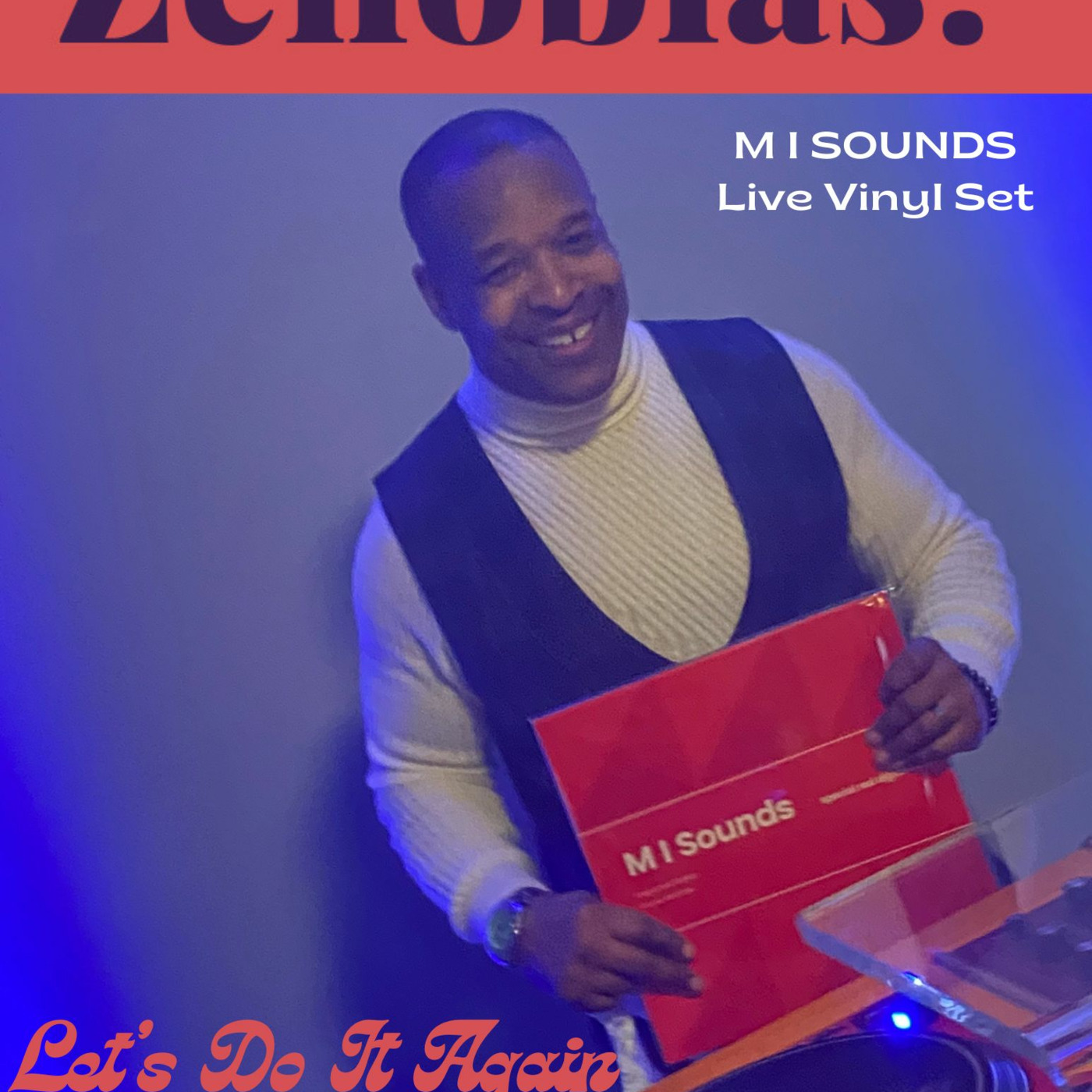 Episode 5: Zenobias - Let's Do It Again (M I Sounds Live Vinyl Set)