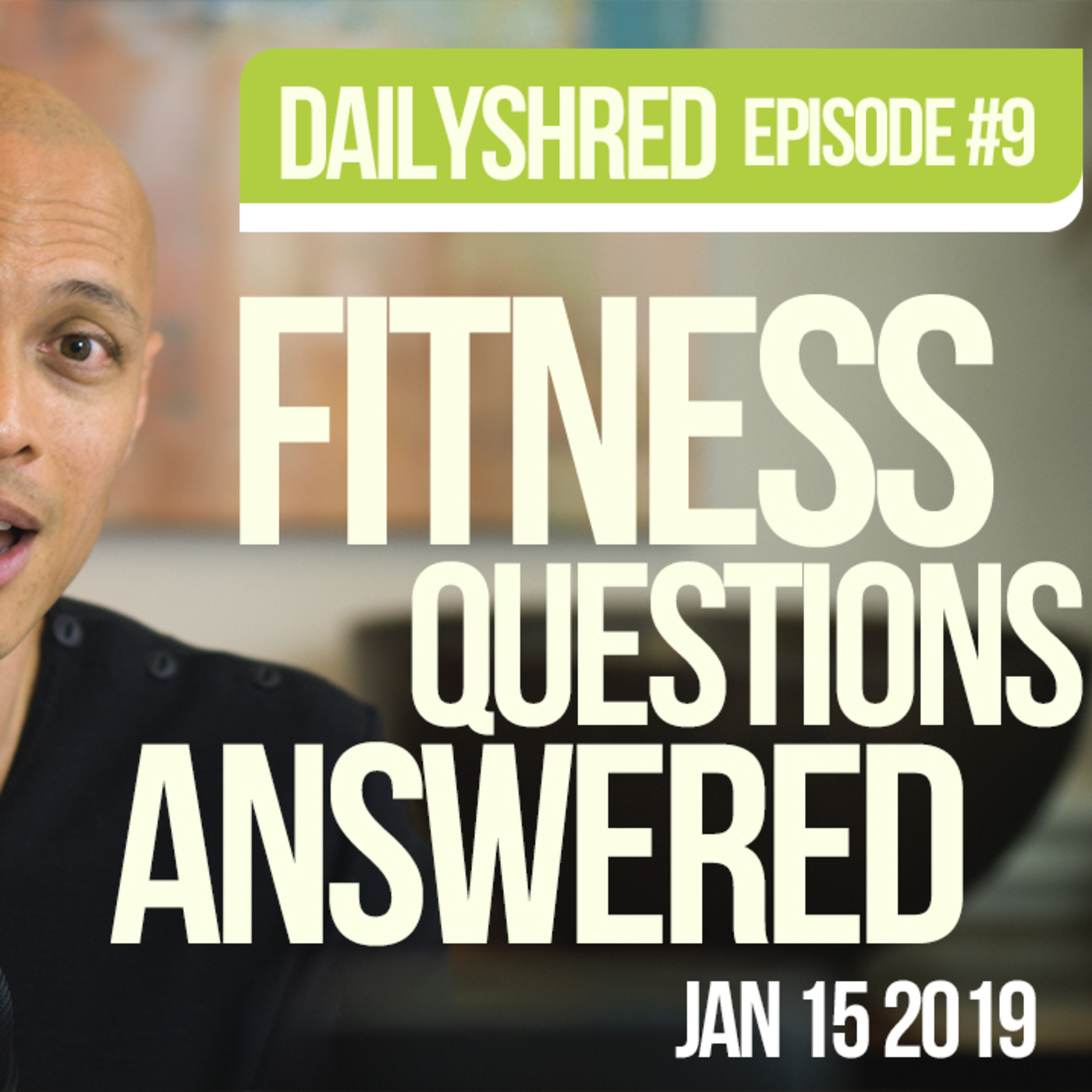 Your Fitness Questions Answered | Smoothie Shred Q&A 1/15/19