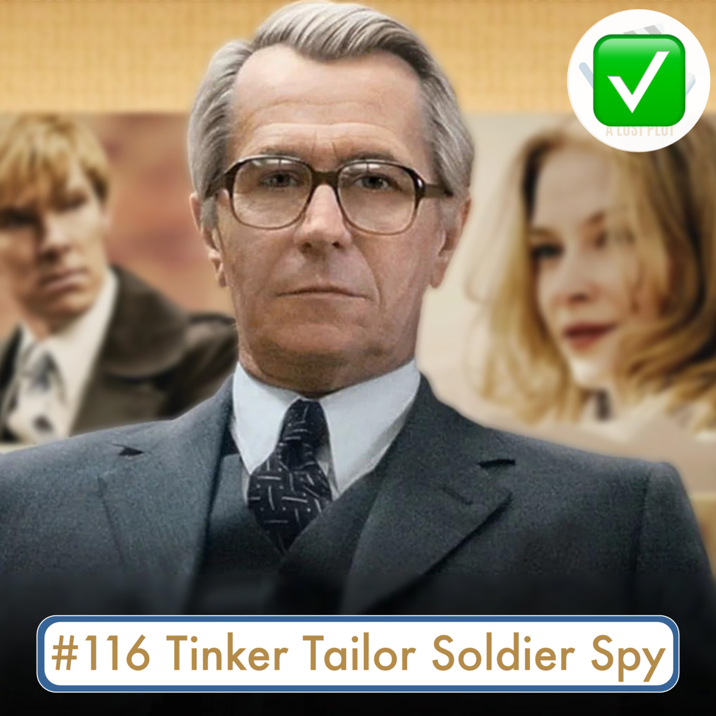 Episode 116: Tinker Tailor Soldier Spy: Reframing My View of Spy Games