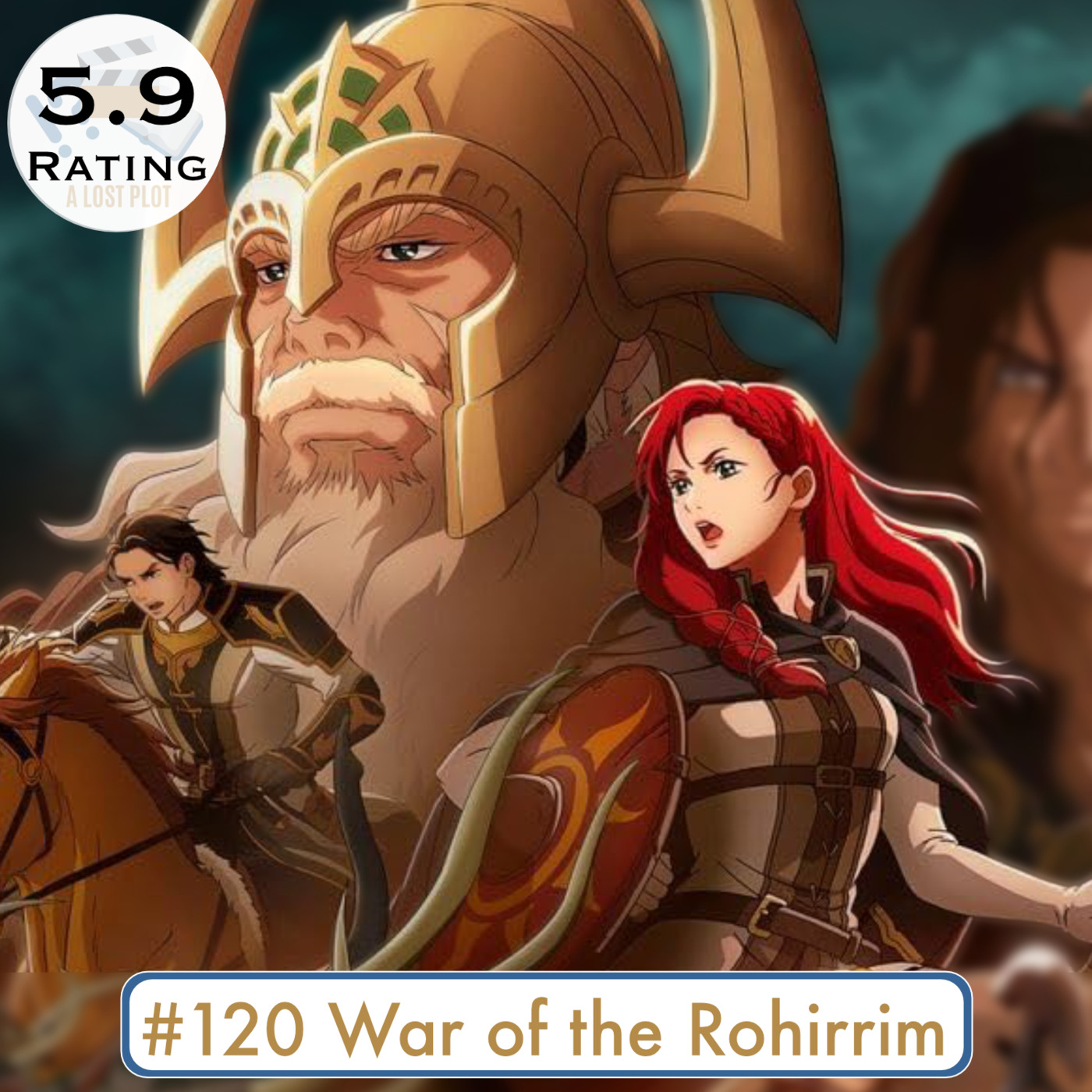 Episode 120: War of the Rohirrim: A Fun Adventure Disappointed Us By The End