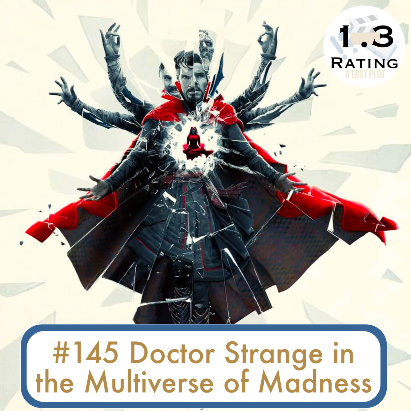 Episode 145: Doctor Strange in the Multiverse of Madness of Madness: An Acid Trip Mistake