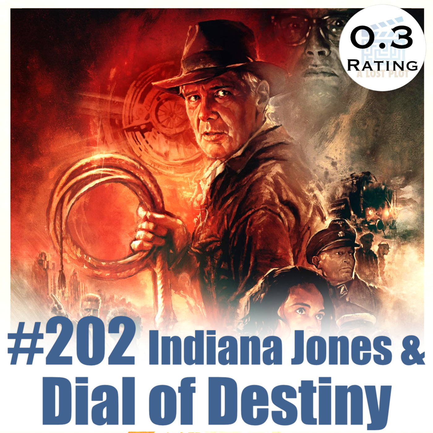 Episode 202: Dial of Destiny & It's Egregious Crimes of Storytelling episode artwork