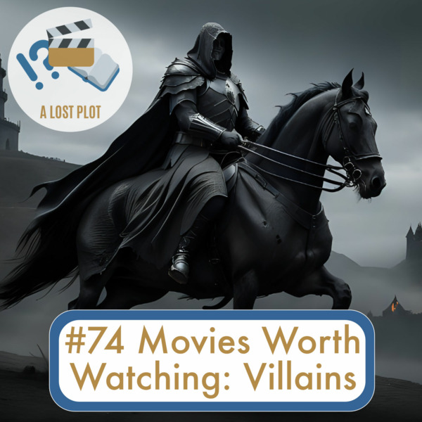 Podomatic | Movies Worth Watching: Creating Compelling Villains
