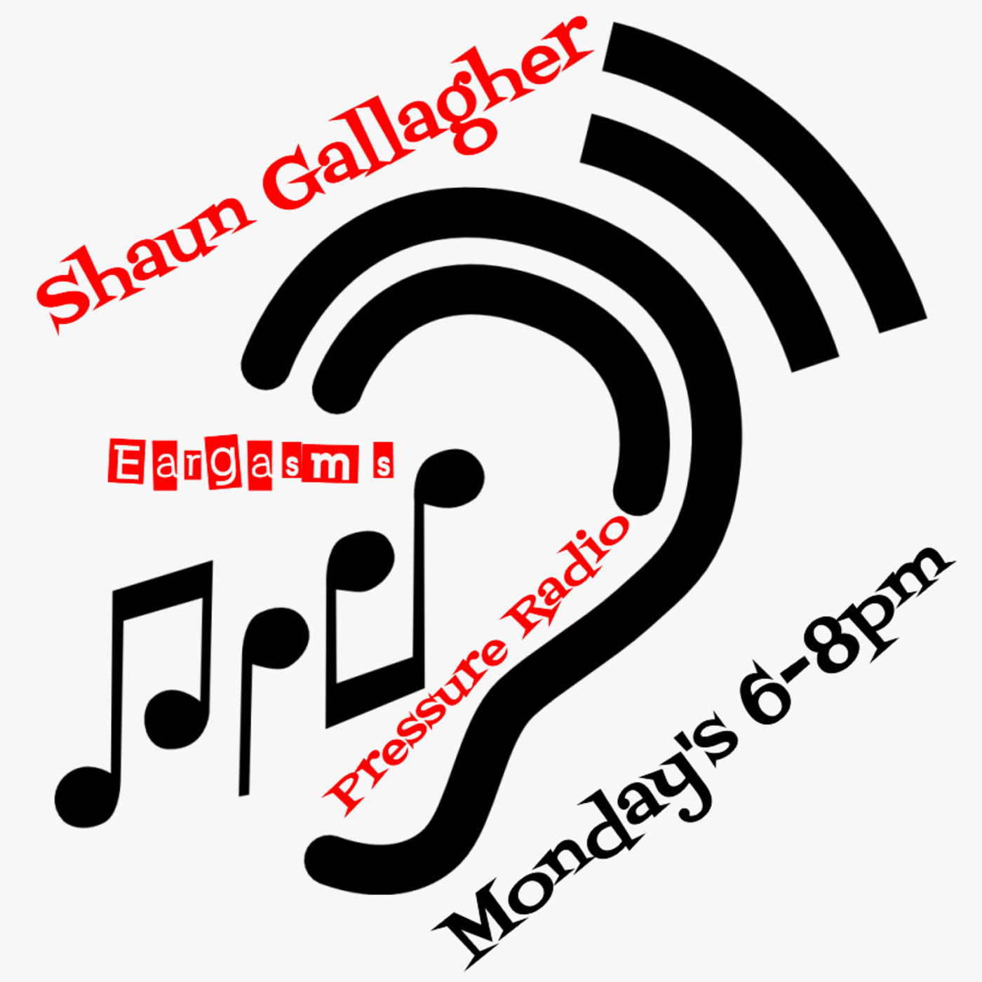 SHAUN GALLAGHER\'s Eargasm\'s Show Pressure Radio