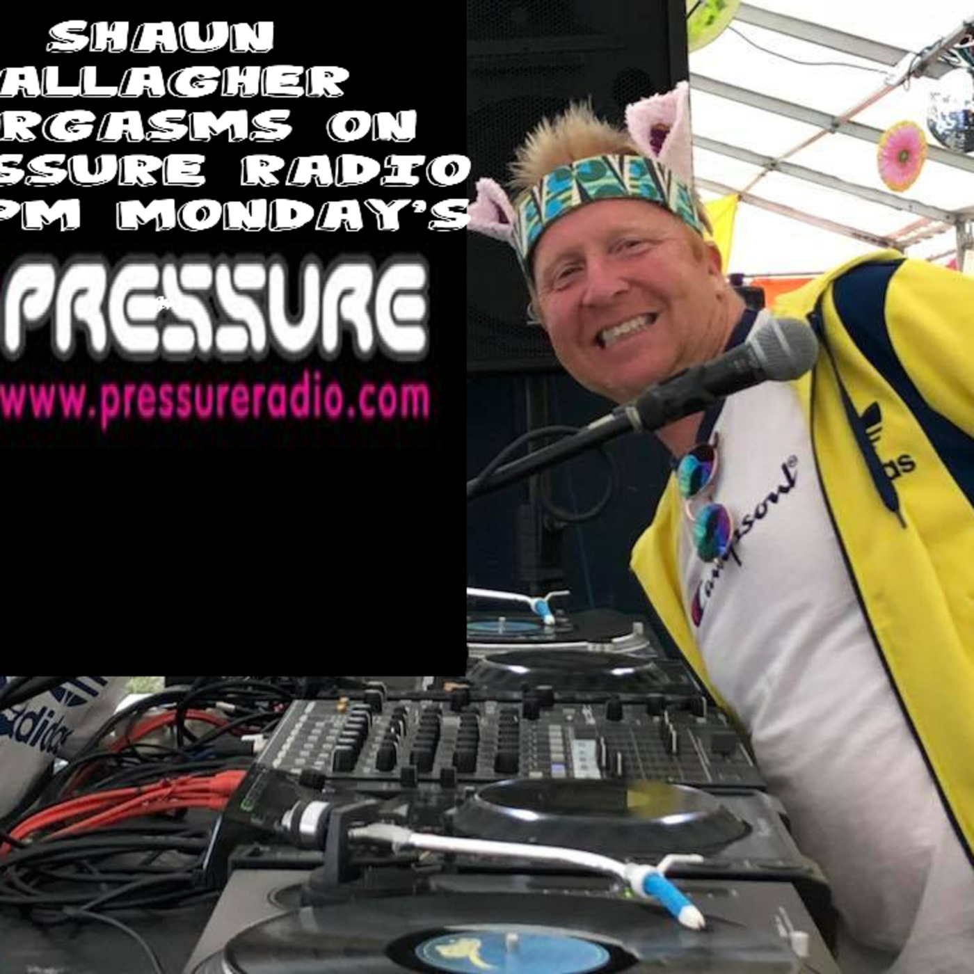 SHAUN GALLAGHER\'s Eargasm\'s Show Pressure Radio