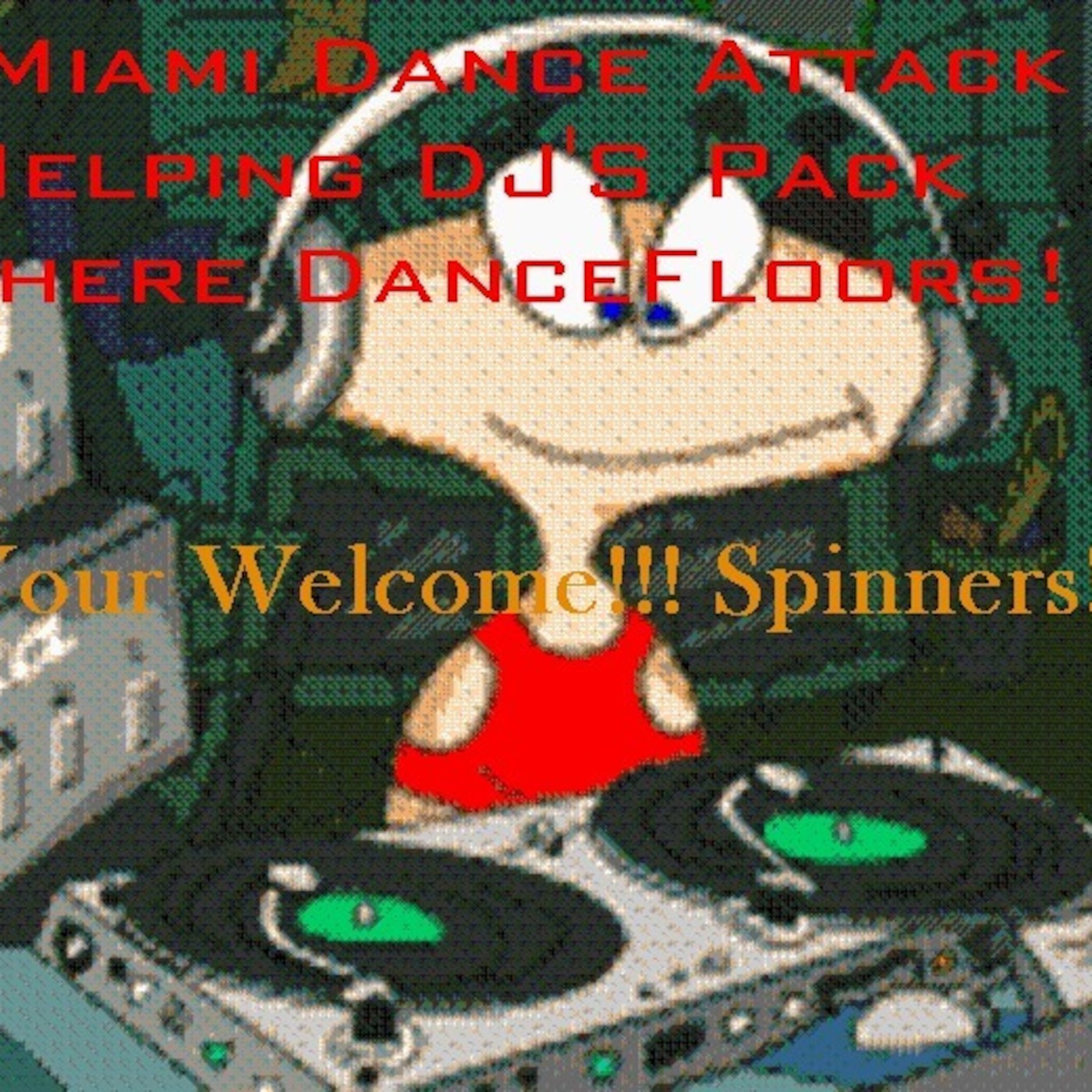Miami Dance Attack Helping DJ's pack There DanceFloors(Your Welcome!!) episode artwork