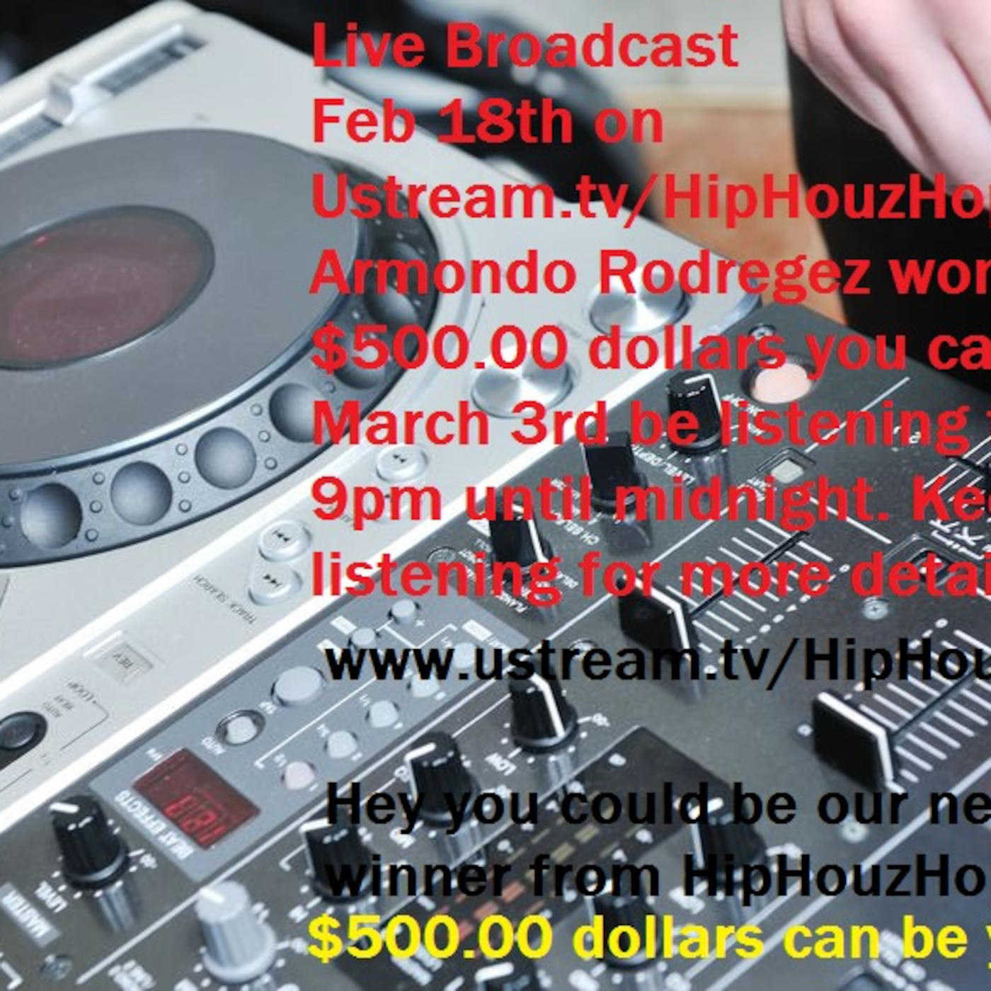 USTREAM Live Broadcast Feb 18th GIving away $500.00 Pre-recorded copy episode artwork