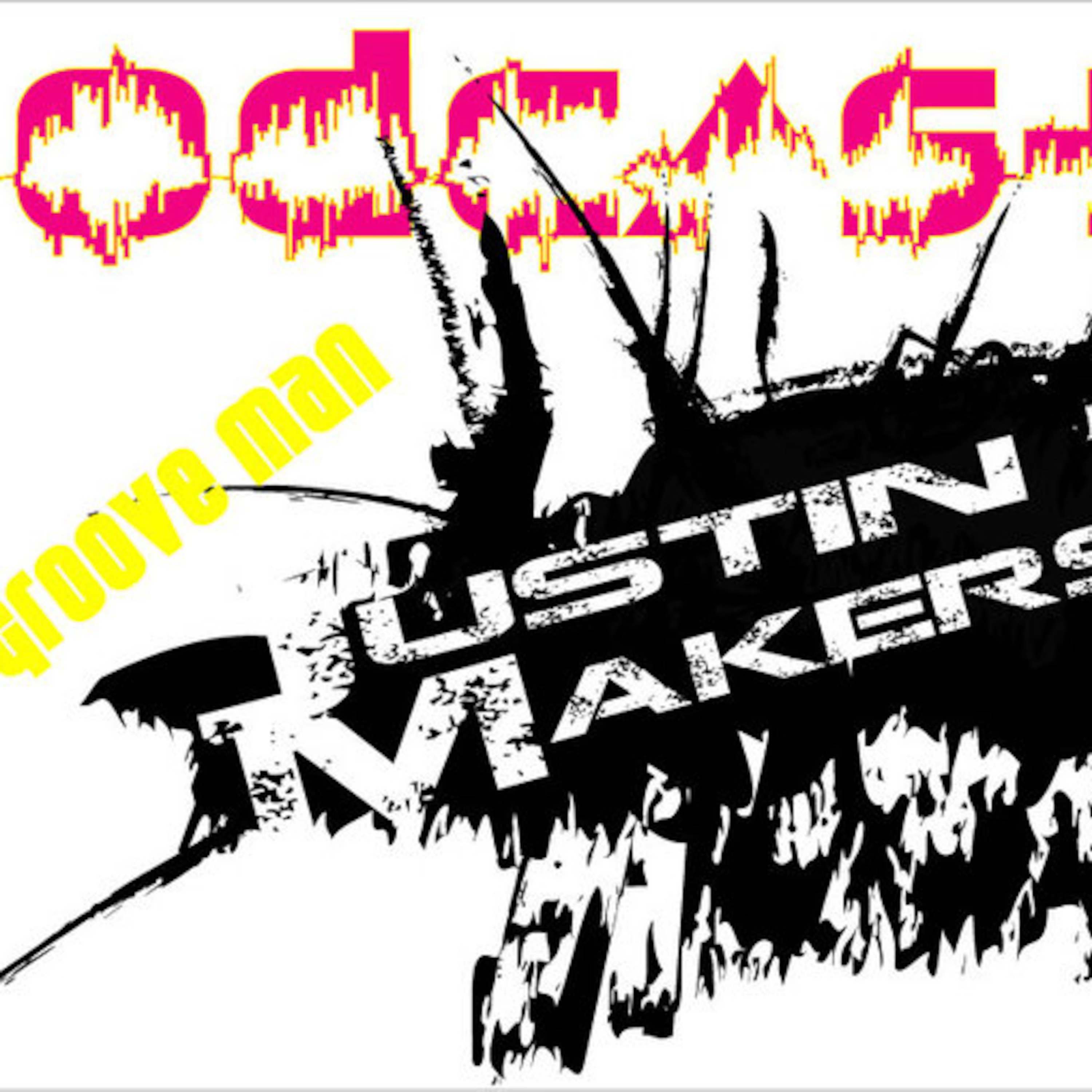 It's Groove Man (Podcast 21) #31/01/2012 - Justin MAKERS Podcast