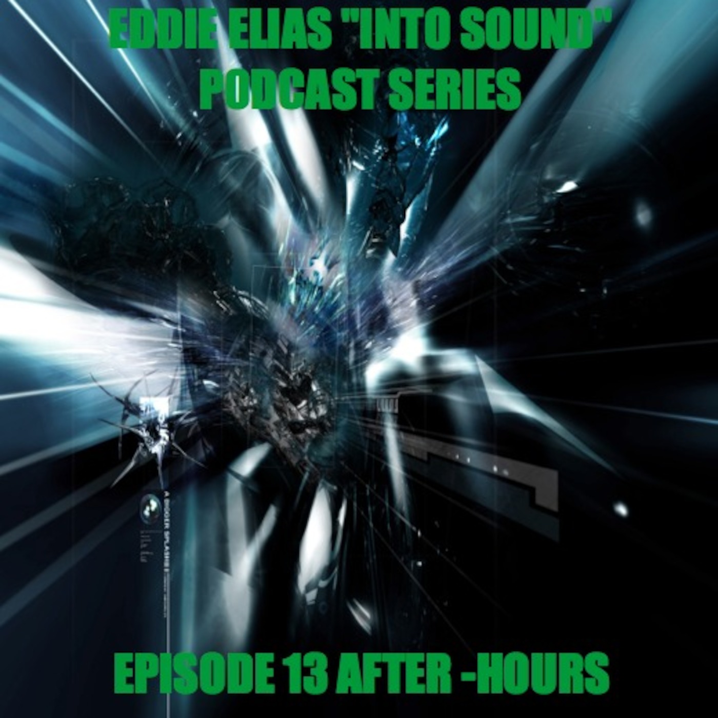 EDDIE ELIAS "INTO SOUND' PODCAST SERIES -AFTER -HOURS "DARK & SEXY" - EPISODE 13