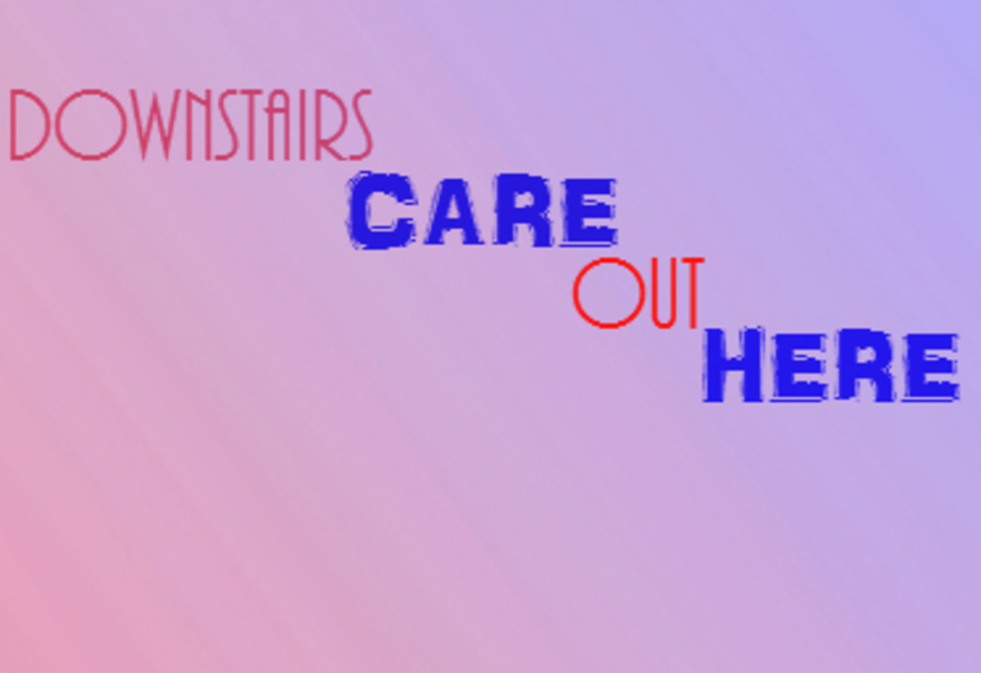 Downstairs Care Outthere podcast