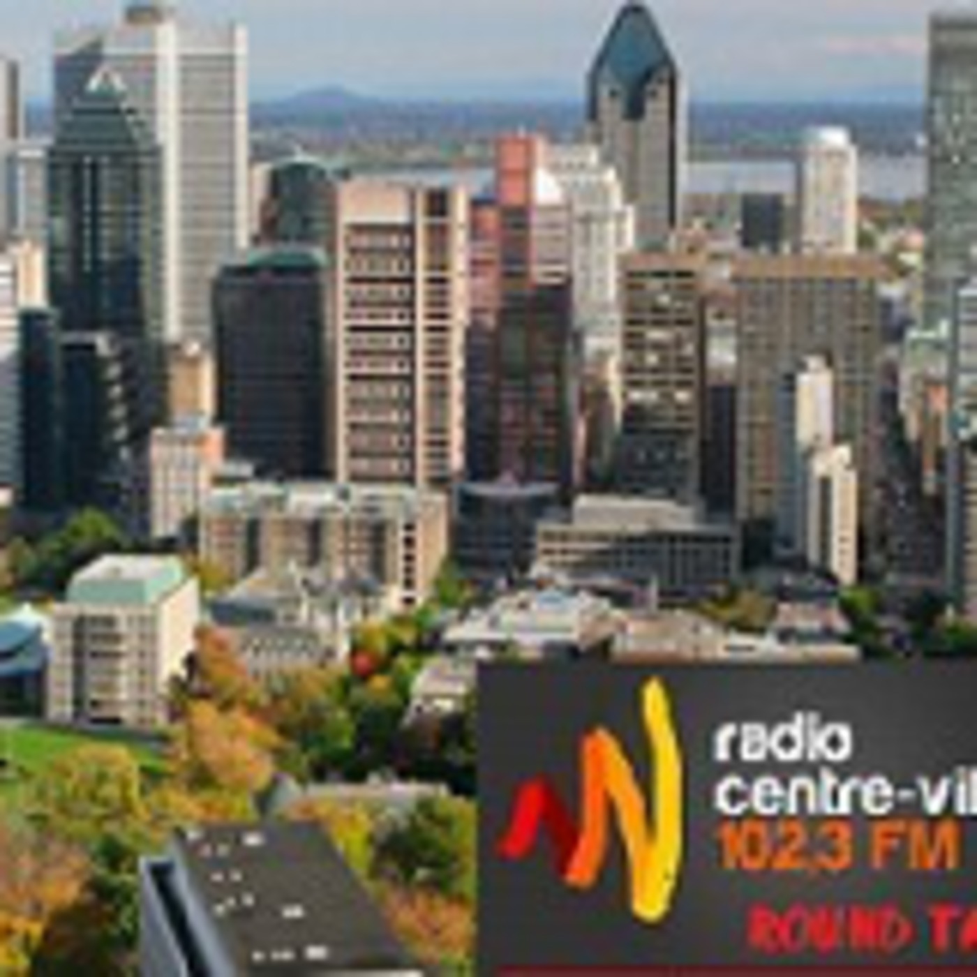 The Radio Centre-Ville Round Table
