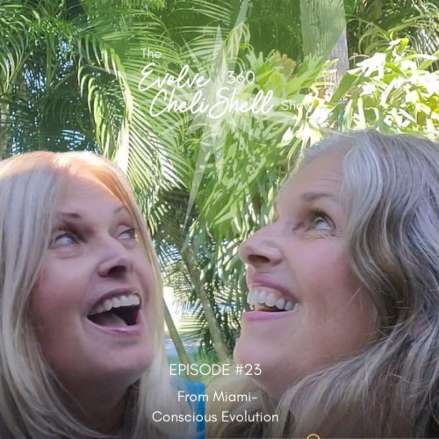 Episode 23: Evolve 360 Show #23 With Cheli Grace & Shelley Devine