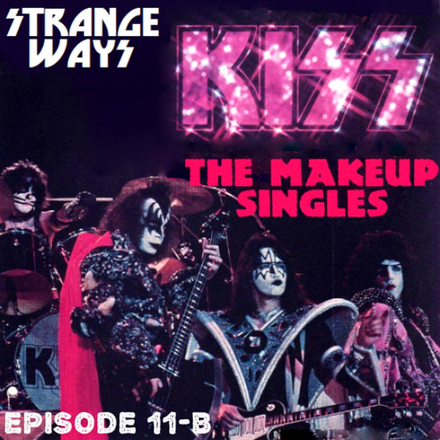 STRANGE WAYS Podcast - Ep.11B - The Makeup Singles