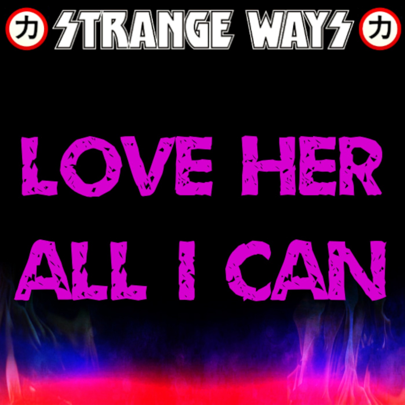 STRANGE WAYS Podcast - Love Her All I Can