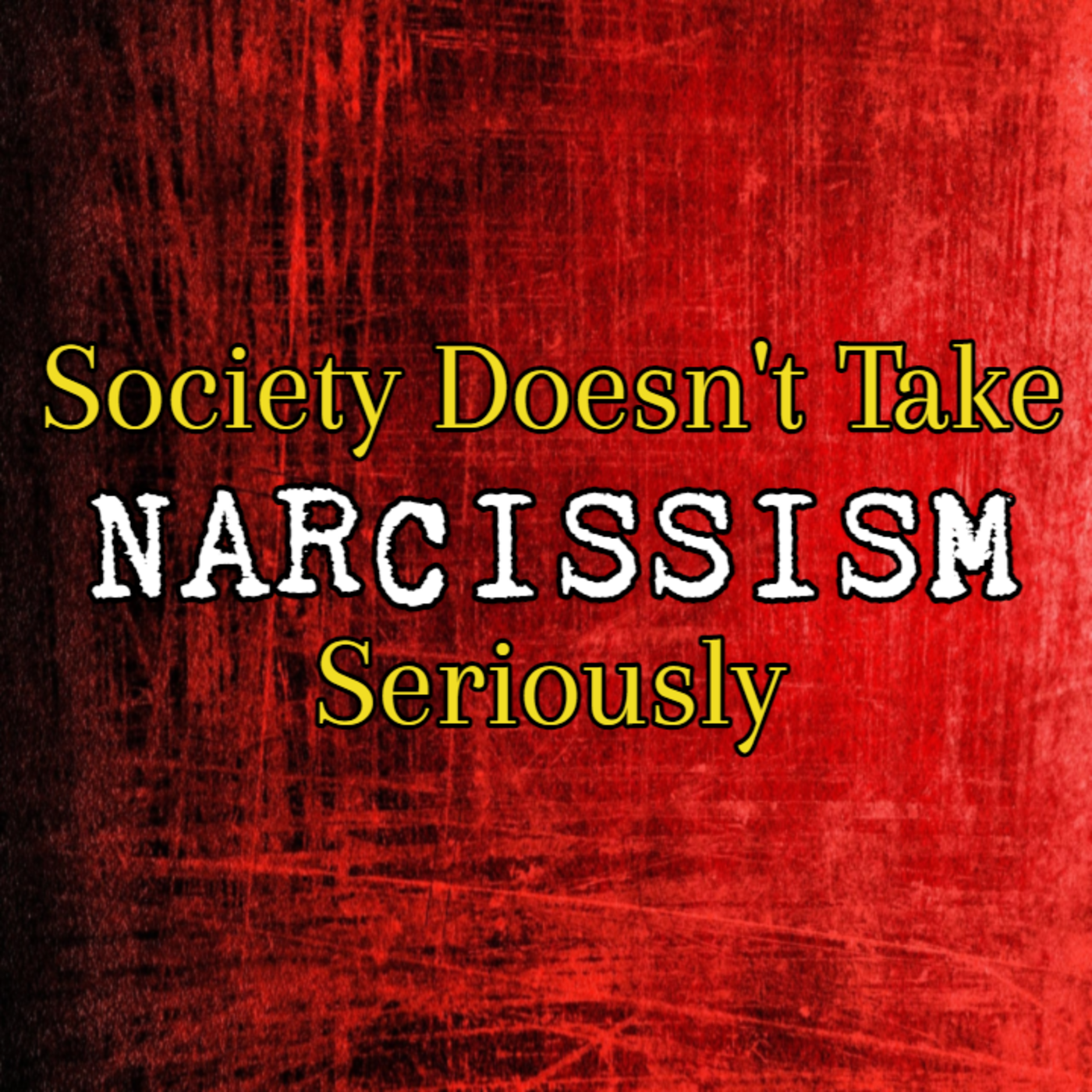 Episode 198: Society Doesn't Take Narcissism Seriously