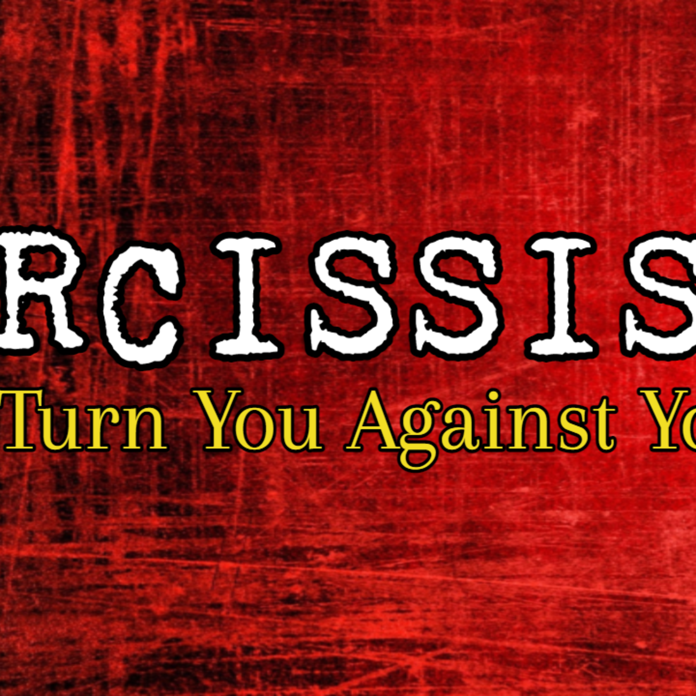 Episode 199: Narcissists Try To Turn You Against Yourself