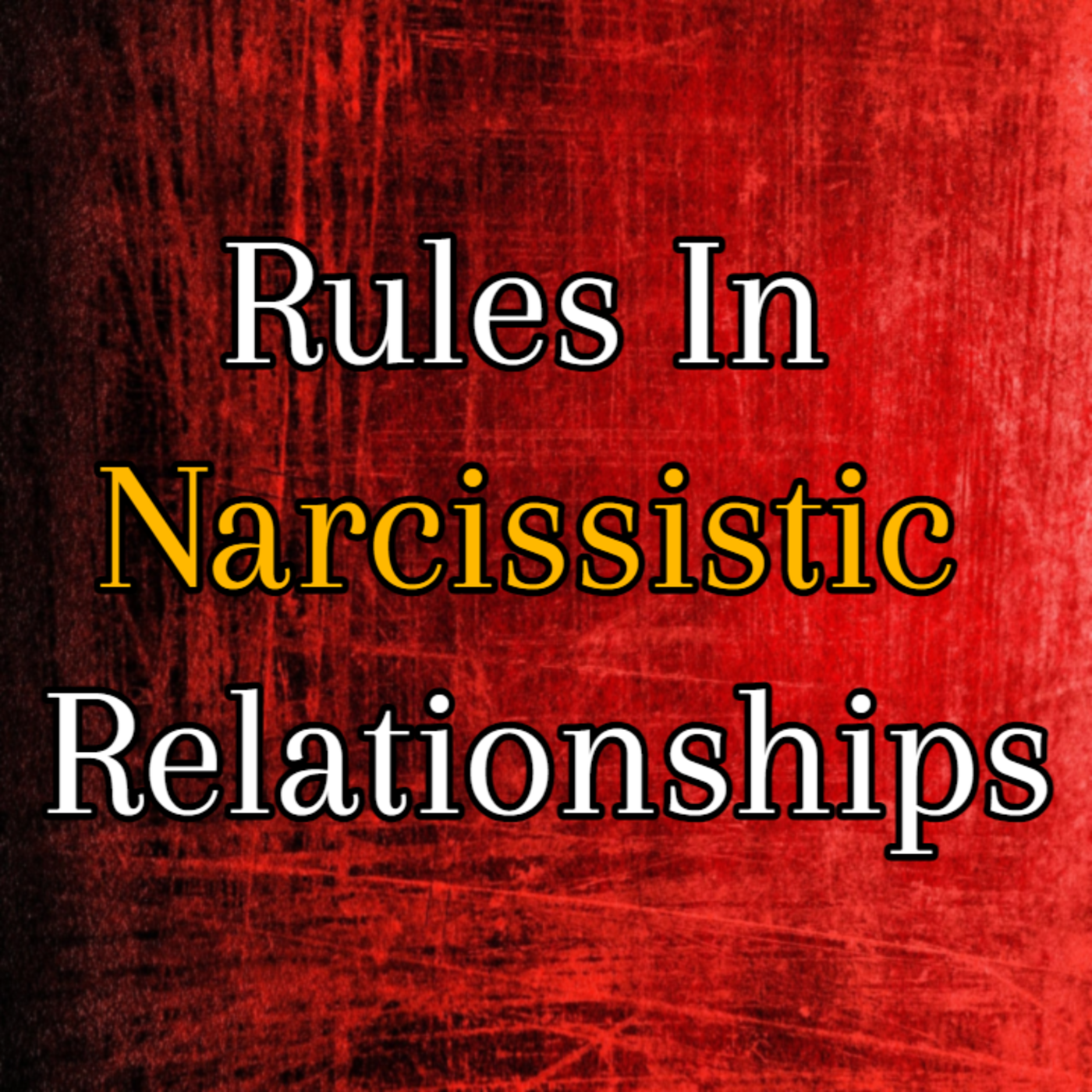 Episode 220: Rules In Narcissistic Relationships