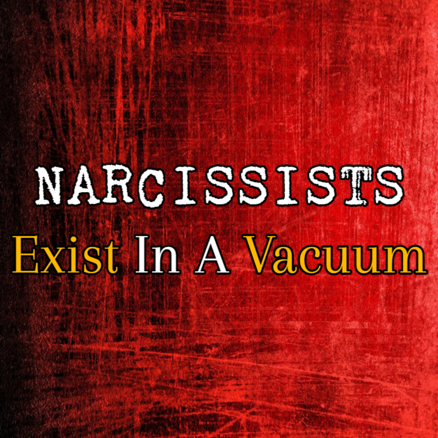 Episode 223: Narcissists Exist In A Vacuum