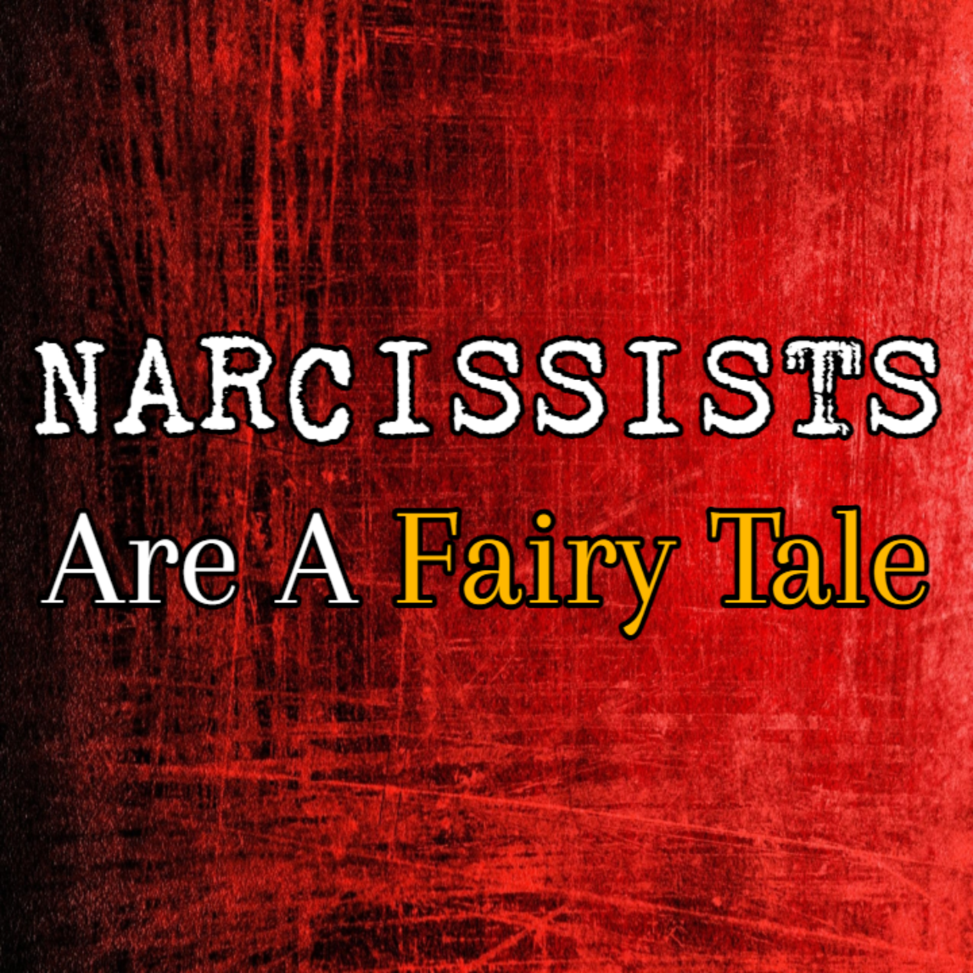 Episode 224: Narcissists Are A Fairy Tale