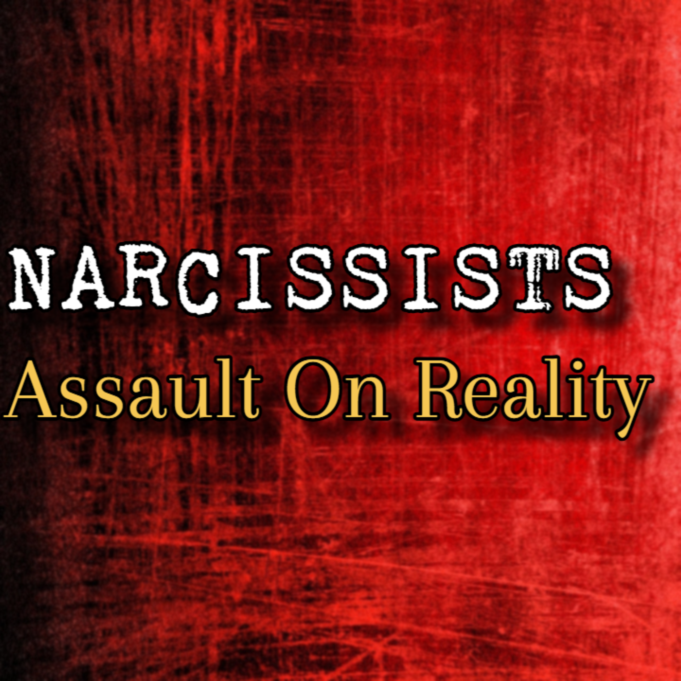Episode 284: Narcissists: Assault On Reality
