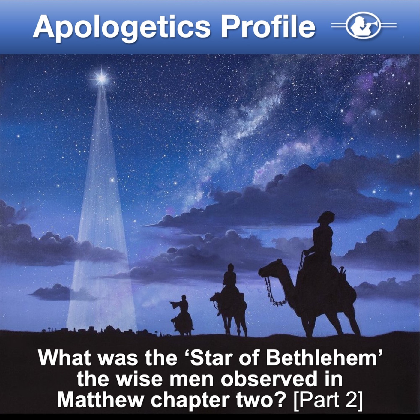 What was the 'Star of Bethlehem' that the wise men observed in Matthew chapter two? [Part 2]