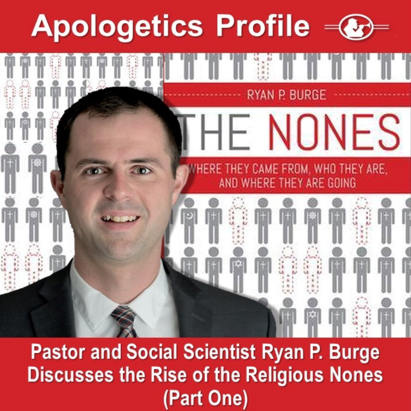 Who Are "The Nones" and Why Does It Matter? [Part 1] with Dr. Ryan Burge