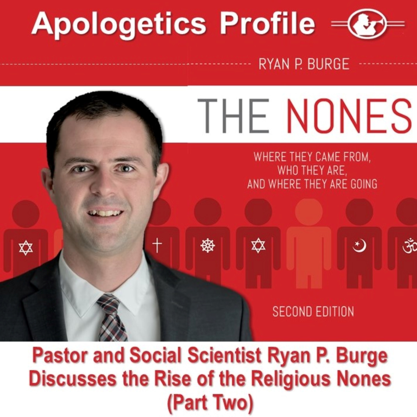 Who Are "The Nones" and Why Does It Matter? [Part 2] with Dr. Ryan Burge