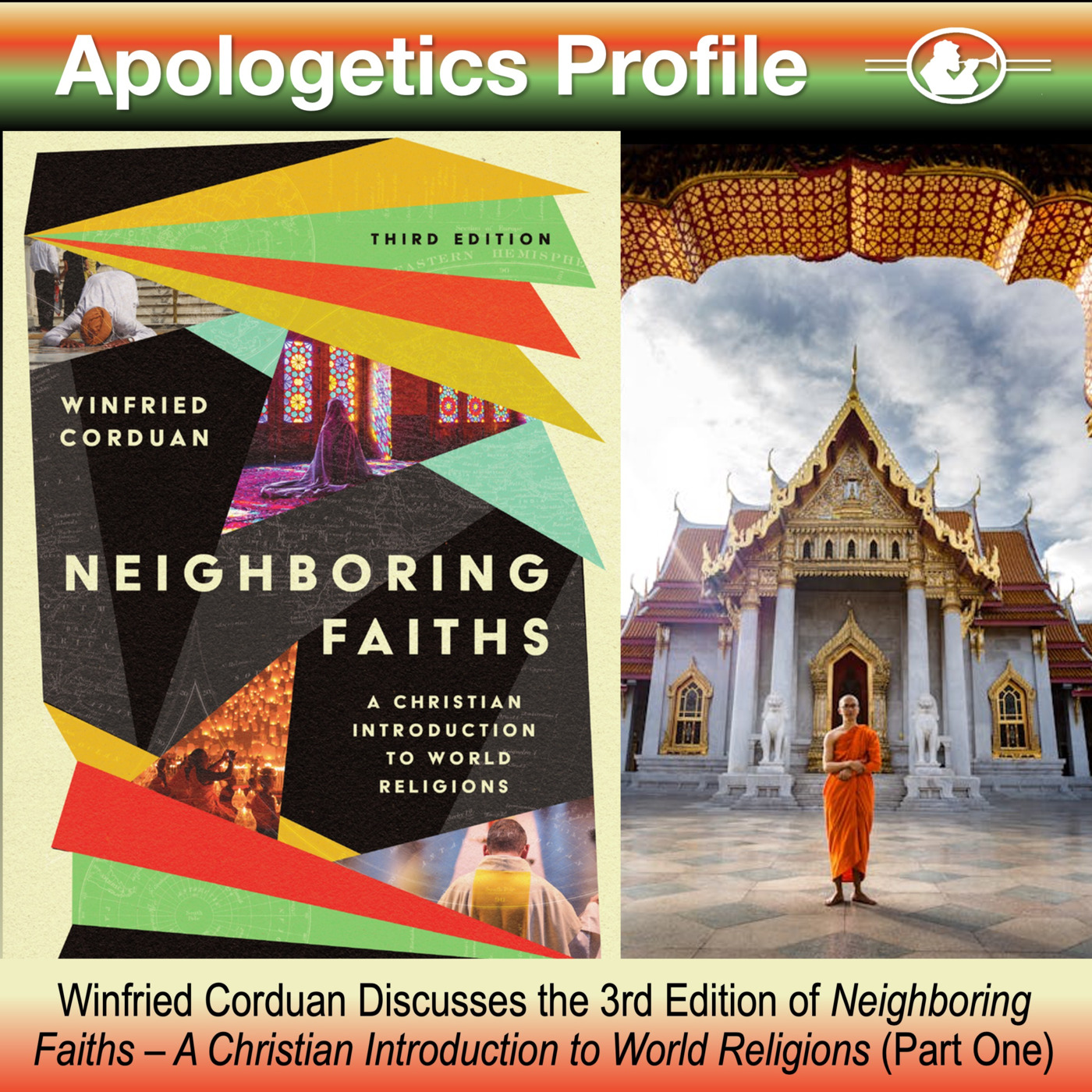 How Should We Engage with Other Religions? Neighboring Faiths with Dr. Win Corduan [Part 1]