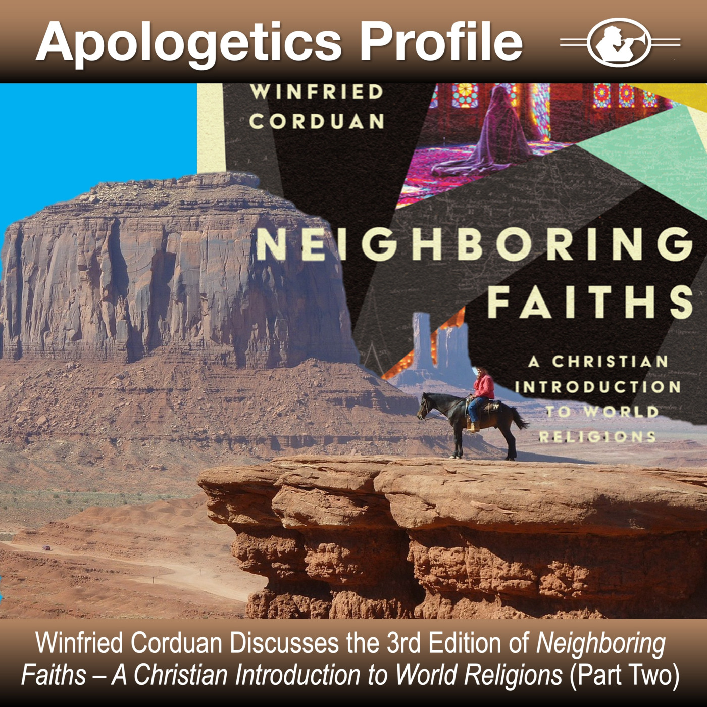 How Should We Engage with Other Religions? Neighboring Faiths with Dr. Win Corduan [Part 2]