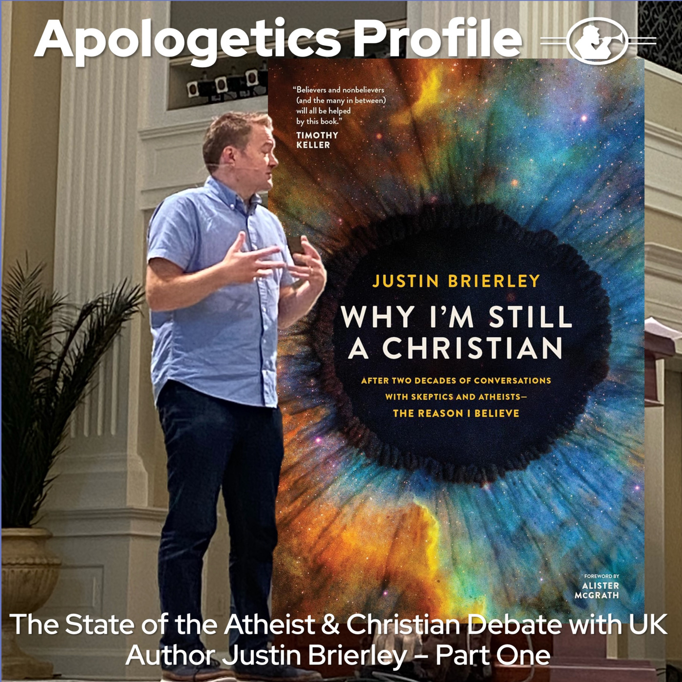 The State of the Atheist & Christian Debate with Author Justin Brierley