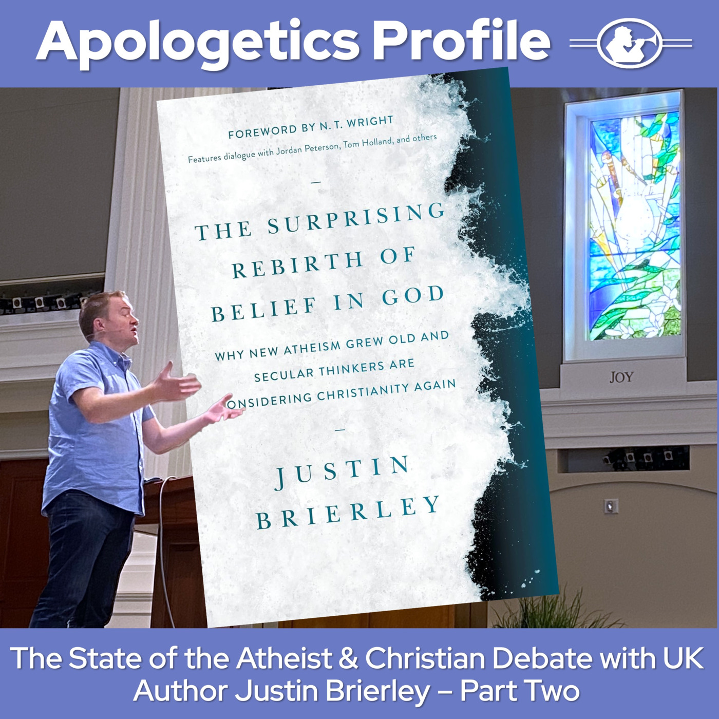 The State of the Atheist & Christian Debate with Author Justin Brierley Part Two