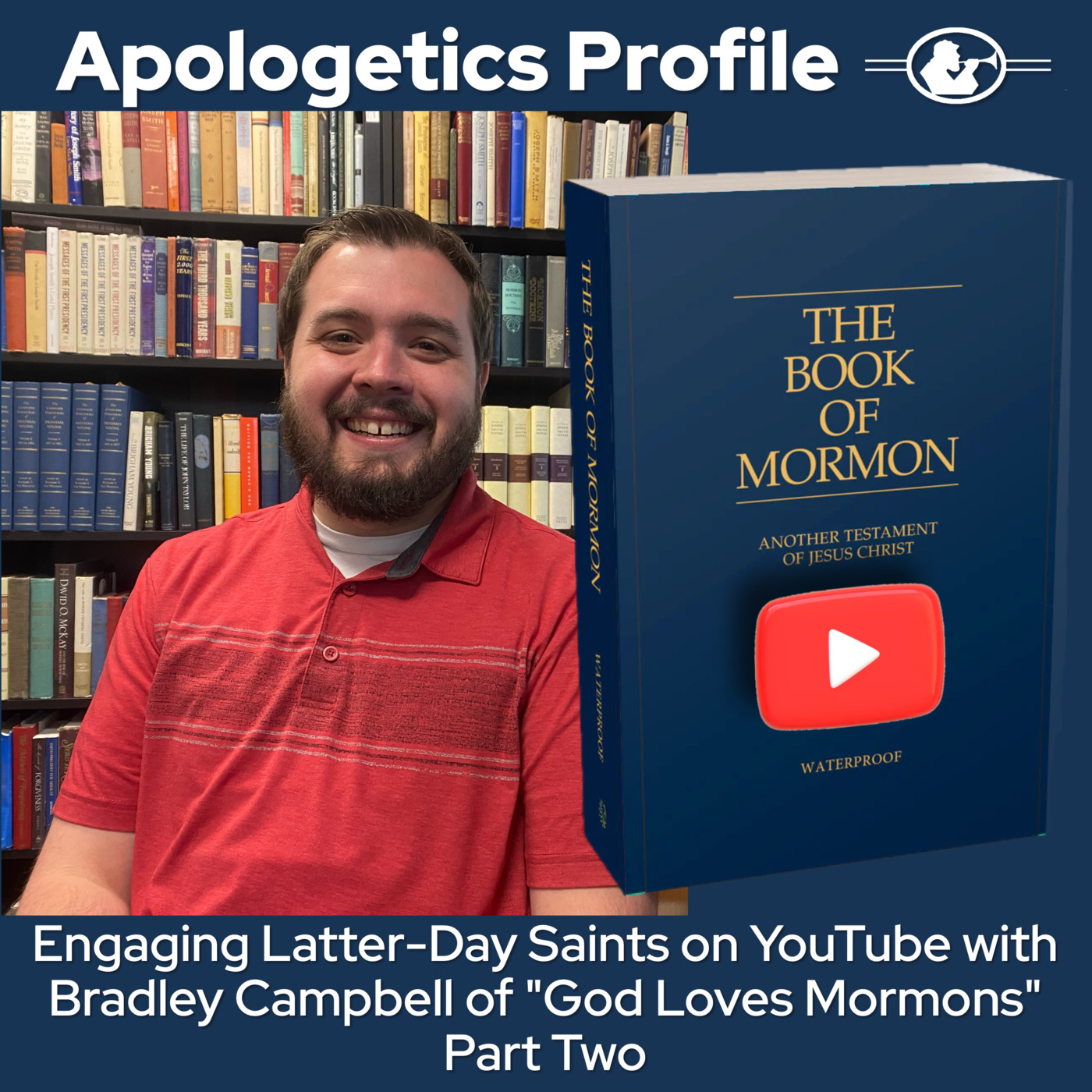 God Loves Mormons with YouTube Host Bradley Campbell Part Two
