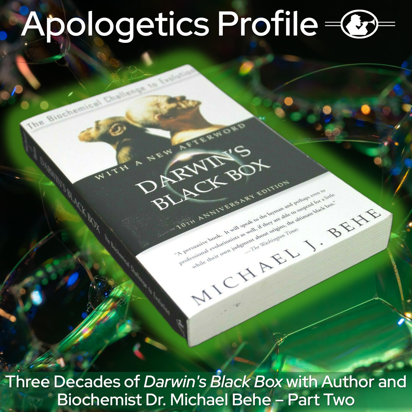 Three Decades of Darwin's Black Box with Dr. Michael Behe - Part Two