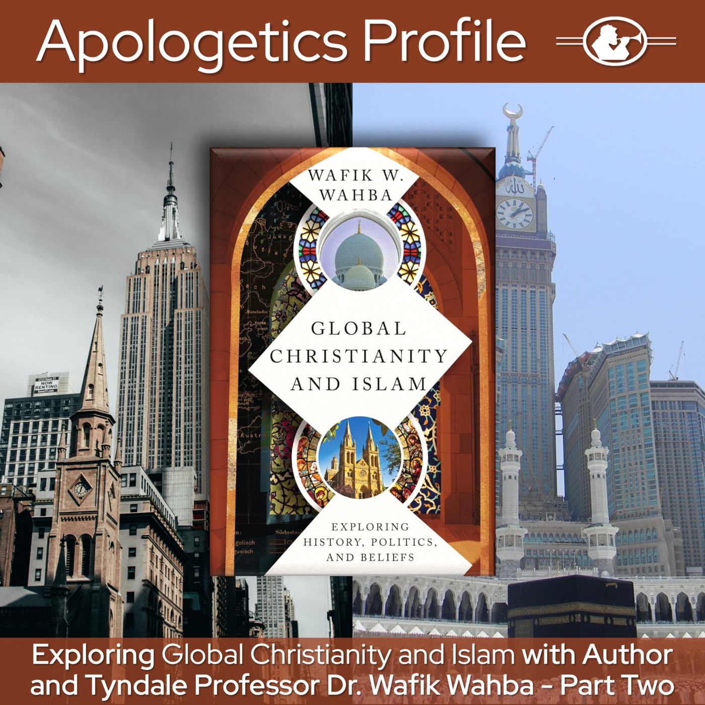Global Christianity and Islam with Dr. Wafik Wahba - Part Two