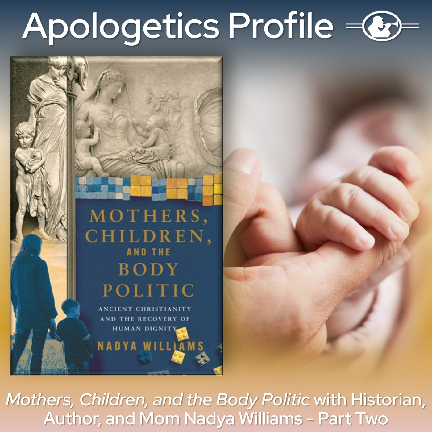 Mothers, Children, and the Body Politic with Historian, Author, and Mom Nadya Williams - Part Two