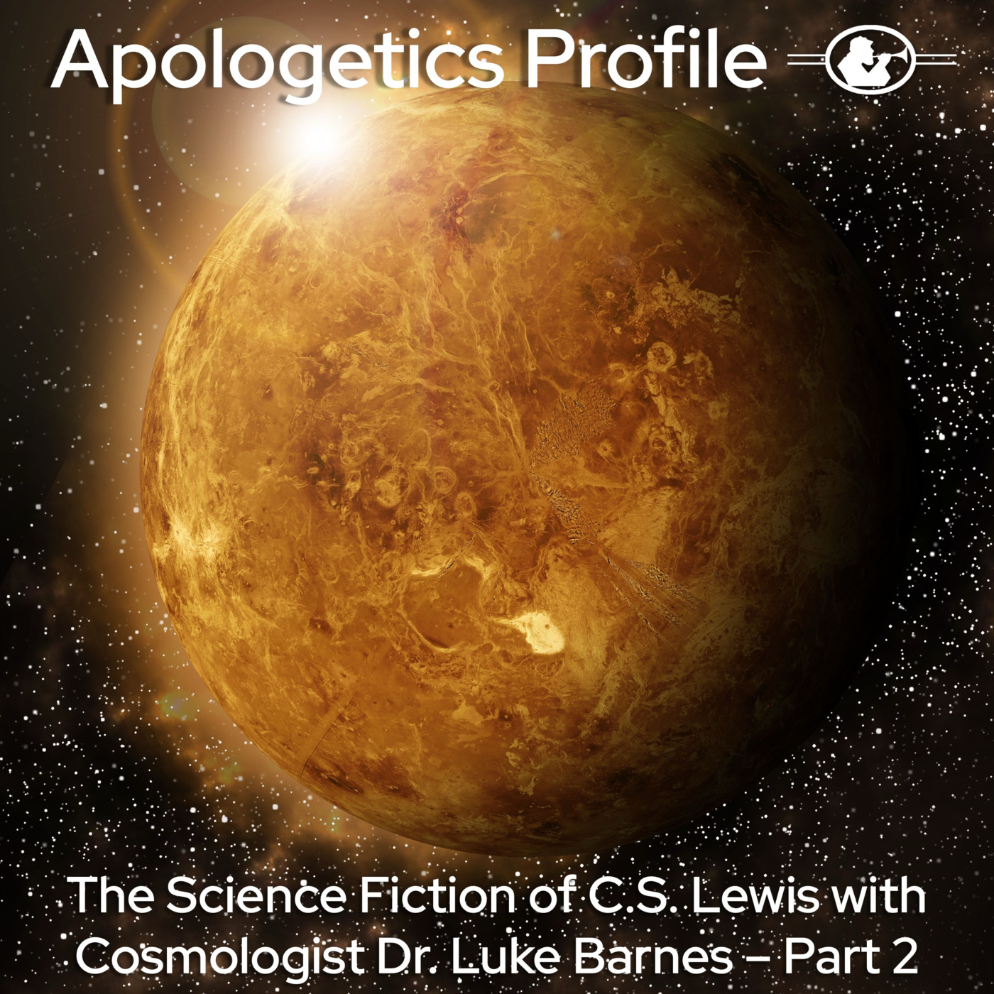 Episode 349: The Science Fiction of C.S. Lewis with Cosmologist Dr. Luke Barnes - Part 2 episode artwork