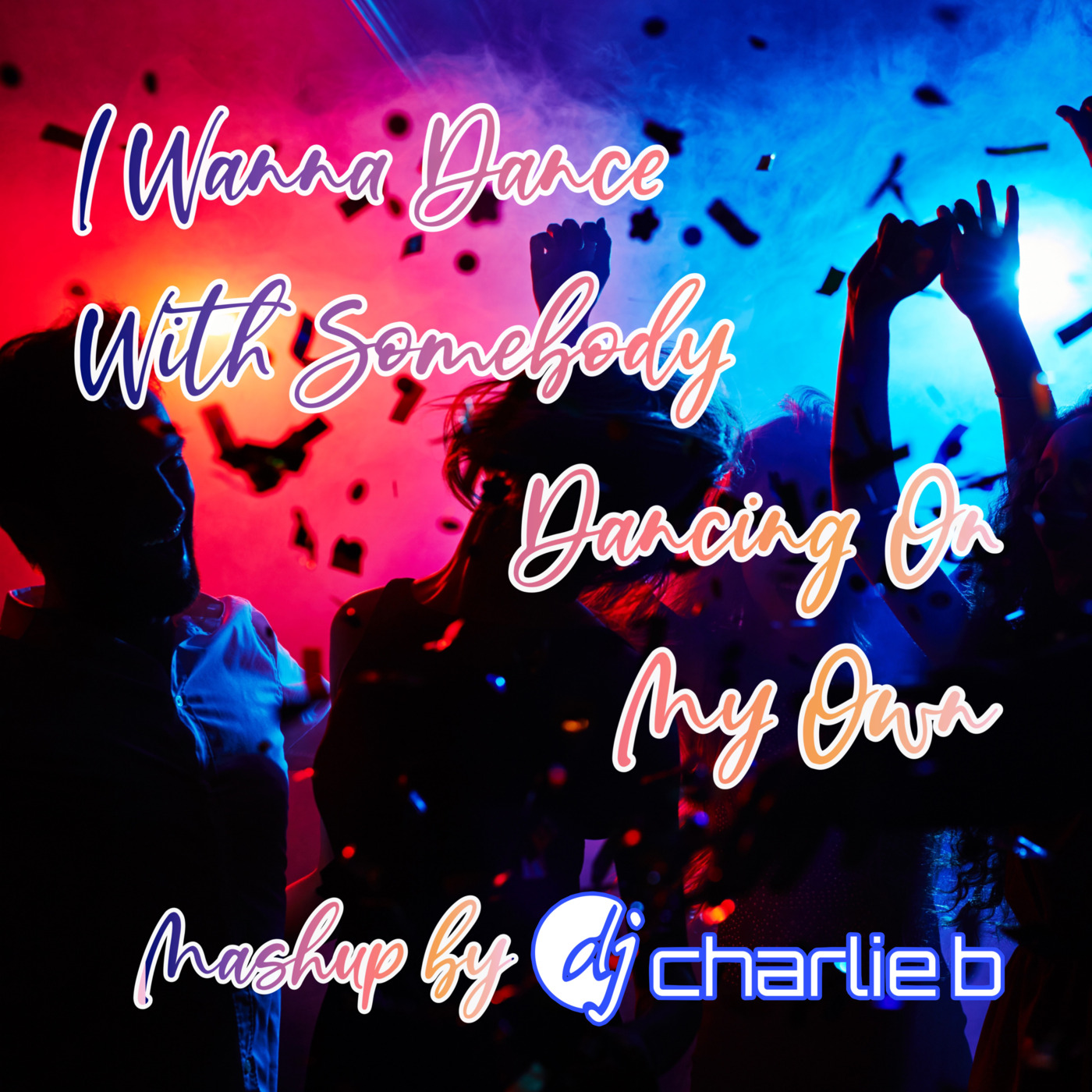 Episode 21: I Wanna Dance With Somebody / Dancing On My Own - Anthem Mashup episode artwork