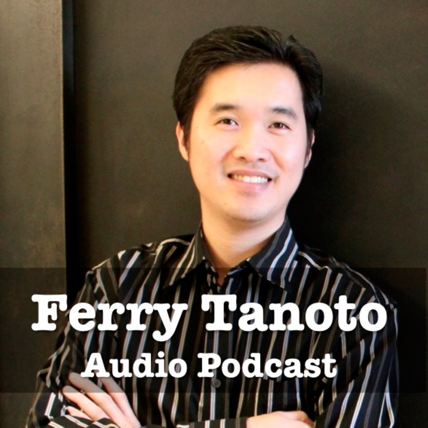 Ferry Tanoto\'s Podcast