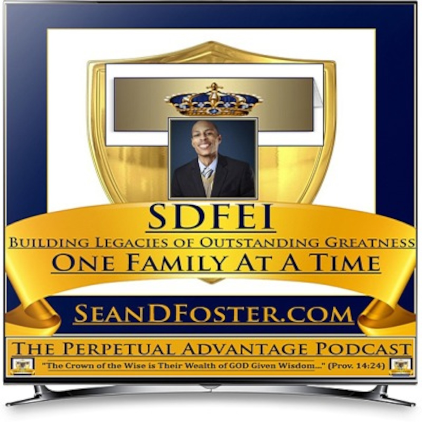 Sean "The Renaissance King" Foster Presents The Perpetual Advantage Podcast
