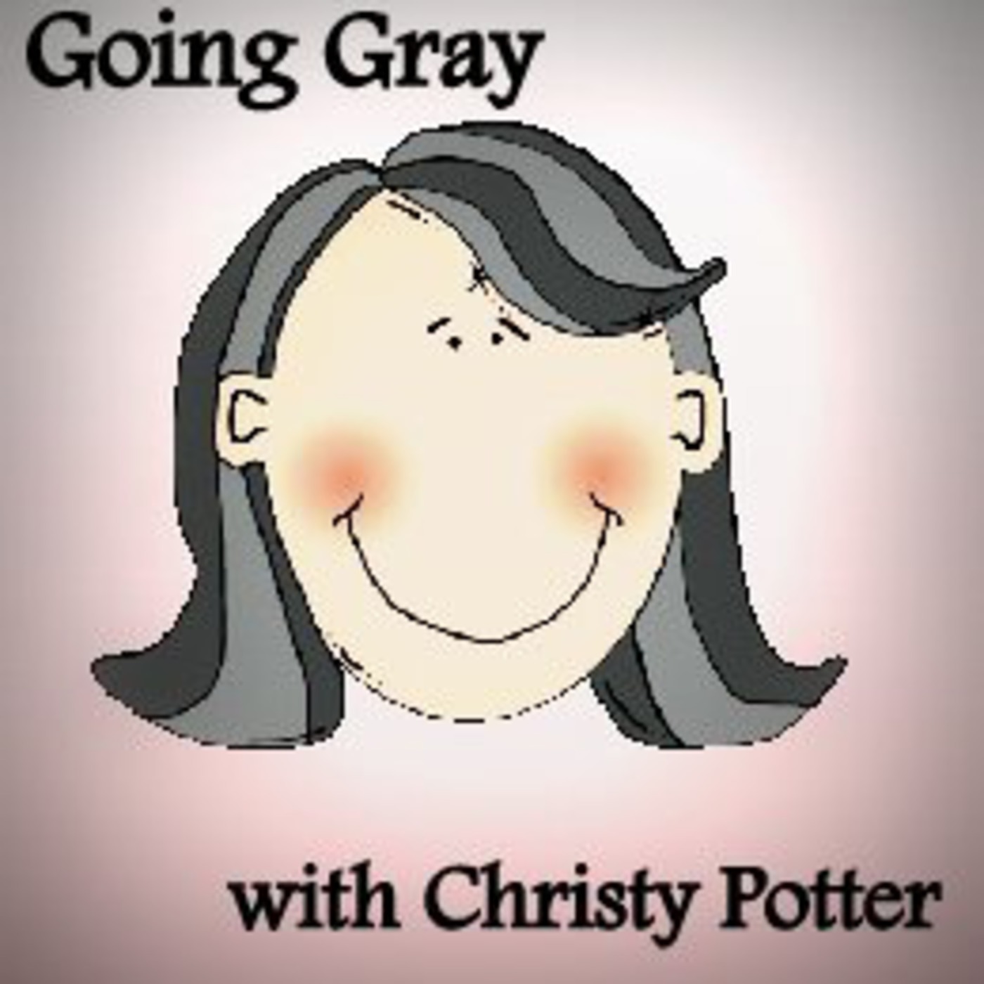 Going Gray with Christy Potter - with guest Nancy Lynn Jarvis