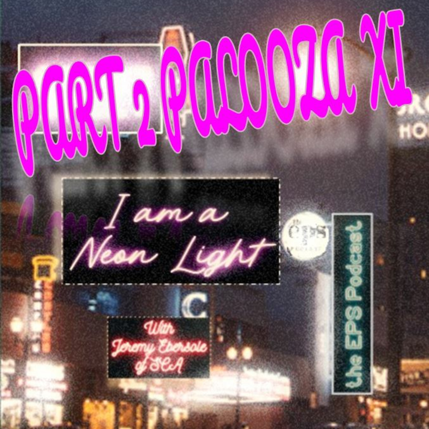 Part-2-Palooza XI: Neon