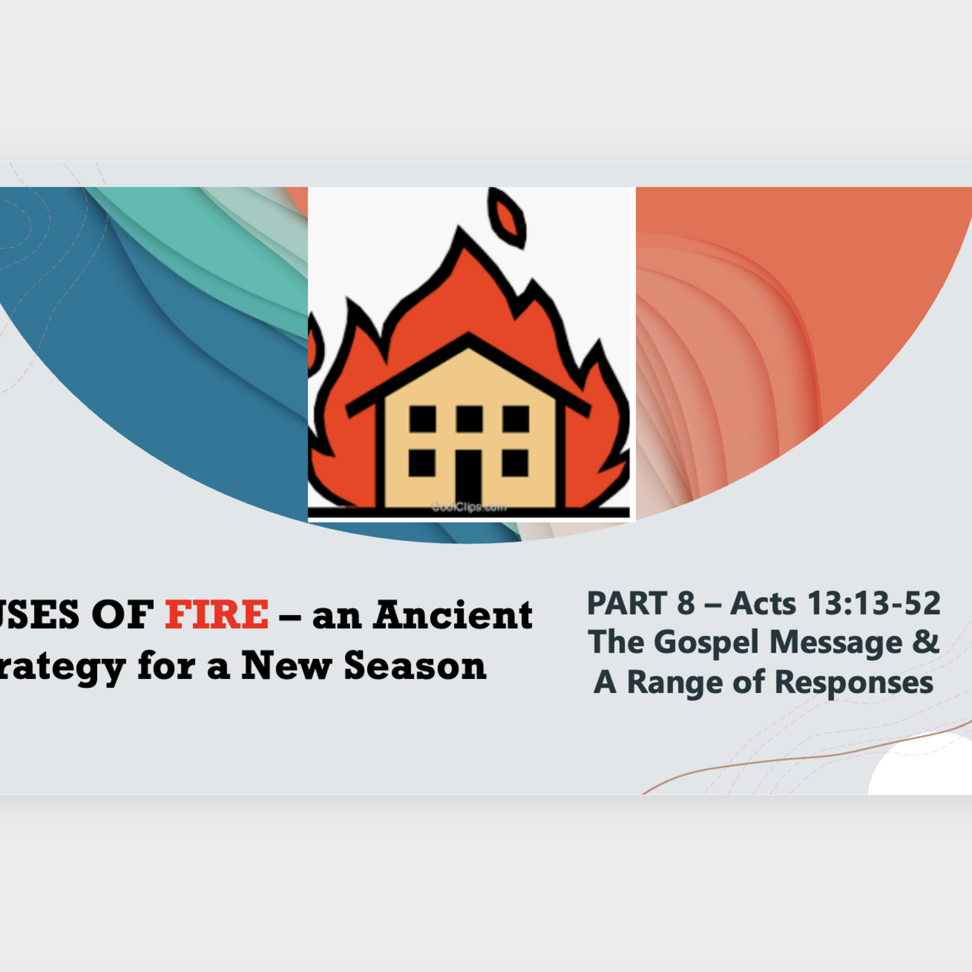 Episode 156: Houses of Fire - Part 8 - The Gospel Message and a Range of Responses (Acts 13:13-52)