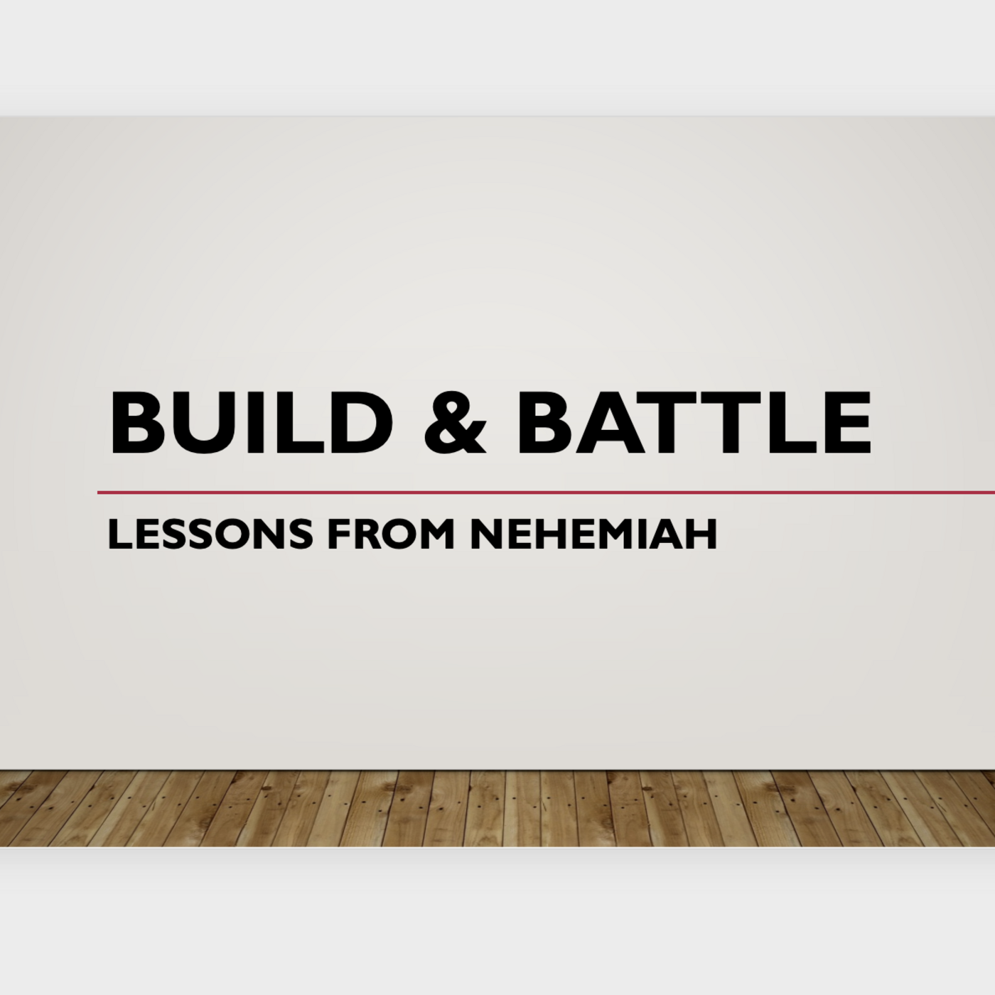 Episode 182: Build and Battle - Lessons in Nehemiah