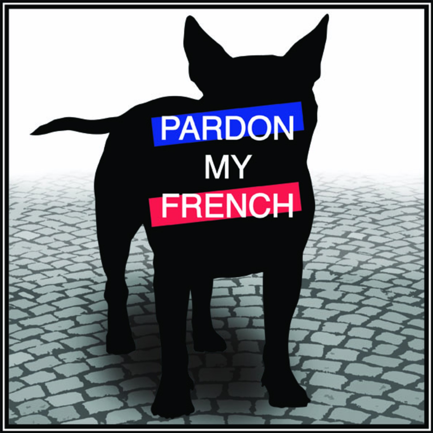 Pardon My French