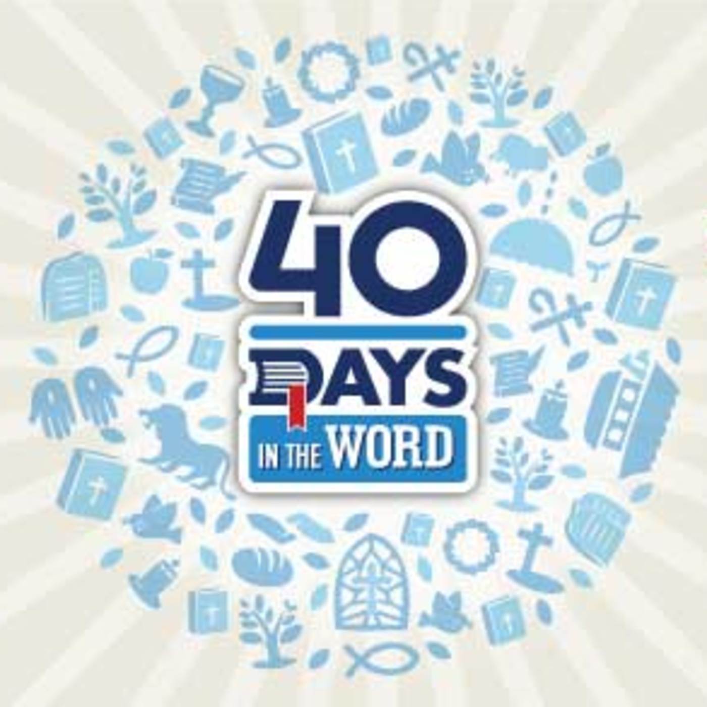 40 Days in the Word Week 2 - How the Bible Changes Us