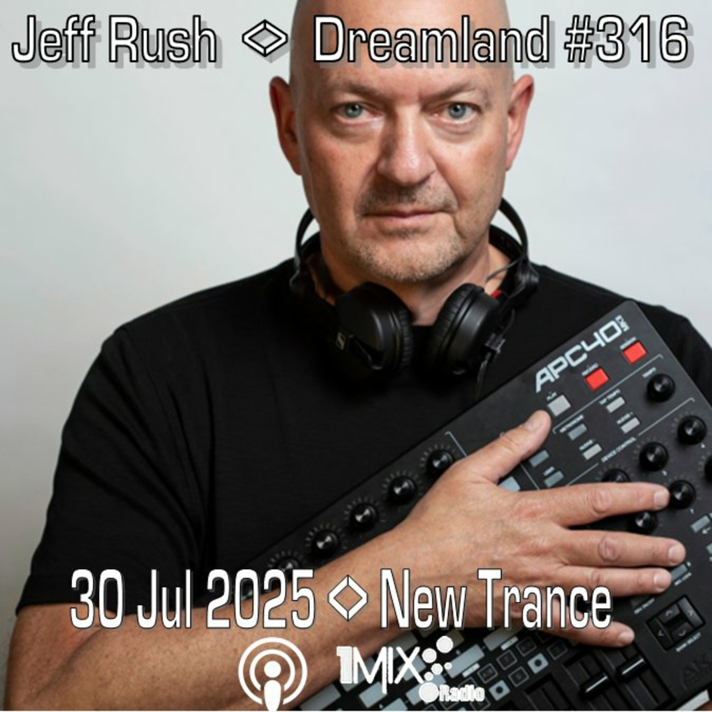 Episode 316: Dreamland Trance Episode 316 New Trance 2025-07-30 FINAL EPISODE!