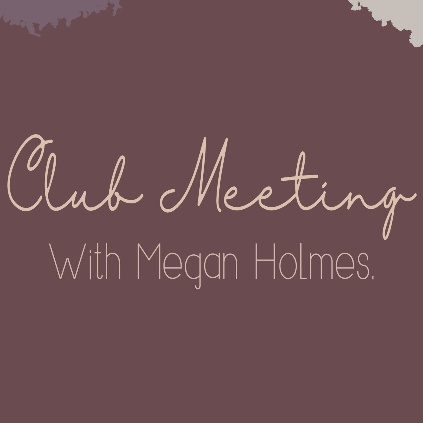 Club Meeting: Megan Holmes